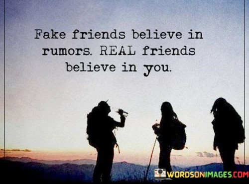 Fake-Friends-Believe-In-Rumors-Real-Friends-Quotes.jpeg