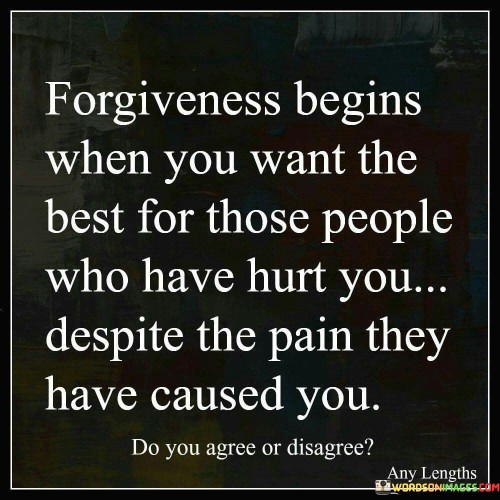 Forgiveness Begins When You Want The Best Quotes