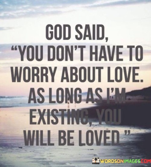 God-Said-You-Dont-Have-To-Worry-About-Love-Quotes.jpeg