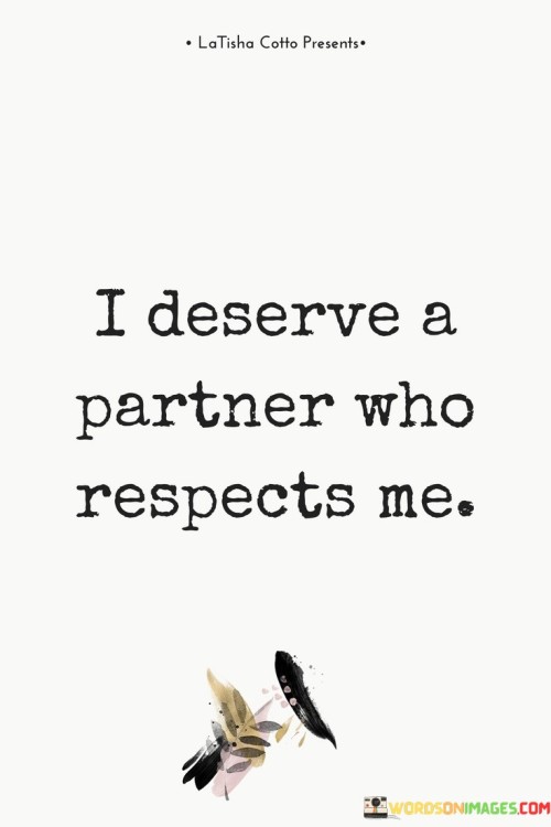 I-Deserve-A-Partner-Who-Respects-Me-Quotes.jpeg