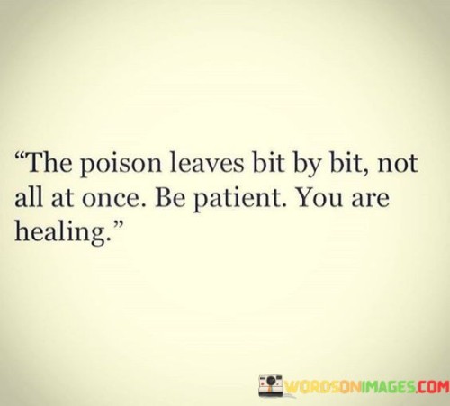 The Poison Leaves Bit By Bit Not All Quotes