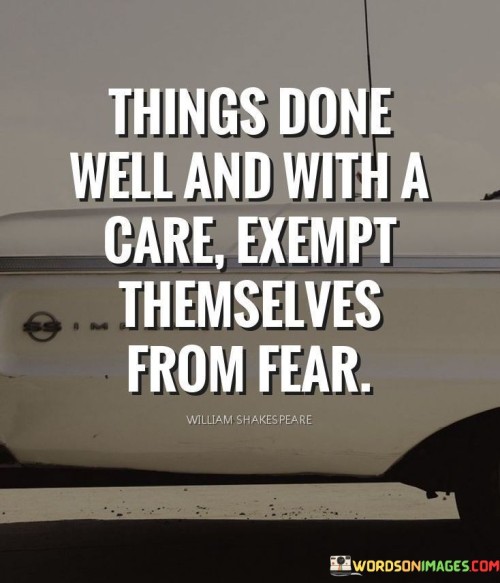 Things Done Well And With A Care Quotes