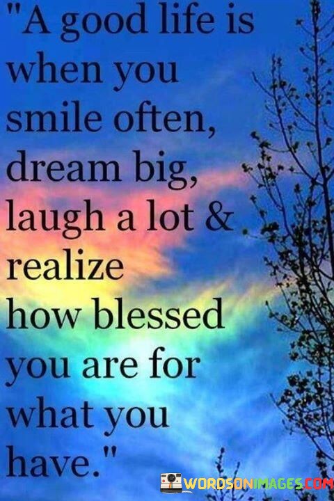 A-Good-Life-Is-When-You-Smile-Often-Dream-Quotes.jpeg