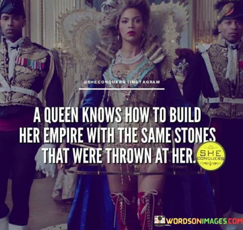 A-Queen-Knows-How-To-Build-Her-Empire-With-Quotes.jpeg