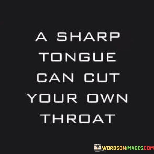 A-Sharp-Tongue-Can-Cut-Your-Own-Quotes.jpeg