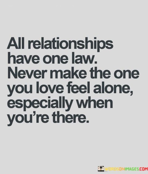 All Relationships Have One Law Never Make The Quotes