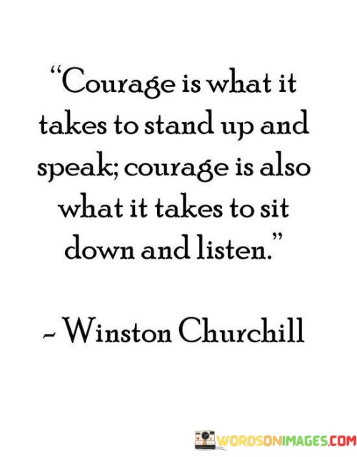Courage-Is-What-It-Takes-To-Stand-Up-And-Quotes.jpeg