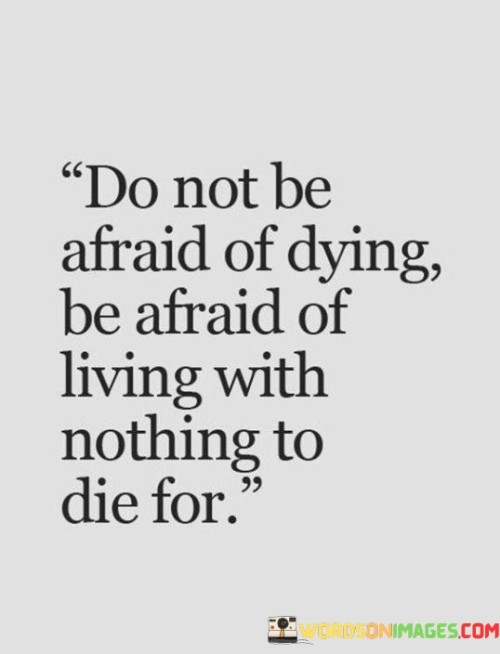 Do-Not-Be-Afraid-Of-Dying-Be-Afraid-Of-Quotes.jpeg