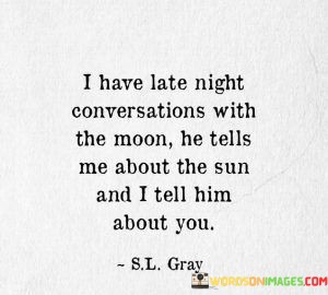 I-Have-Late-Night-Conversations-With-The-Moon-He-Quotes.jpeg