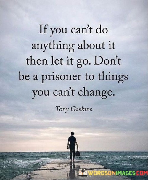 If-You-Cant-Do-Anything-About-It-Then-Let-Quotes.jpeg