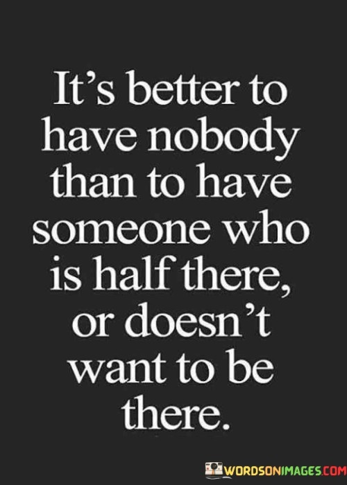 It's Better To Have Nobody Than To Have Someone Quotes
