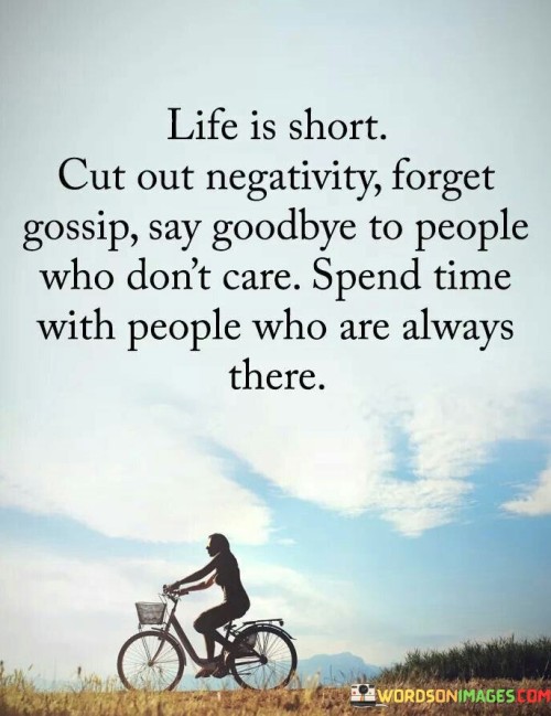 Life-Is-Short-Cut-Out-Negativity-Forget-Gossip-Say-Quotes.jpeg