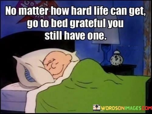 No-Matter-How-Hard-Life-Can-Get-Go-To-Quotes.jpeg