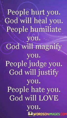 People-Hurt-You-God-Will-Heal-You-People-Humiliate-Quotes.jpeg