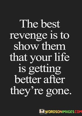 The-Best-Revenge-Is-To-Show-Them-That-Your-Quotes.jpeg