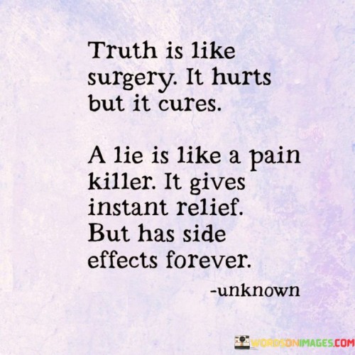 Truth-Is-Like-Surgery-It-Hurts-But-It-Cures-Quotes.jpeg