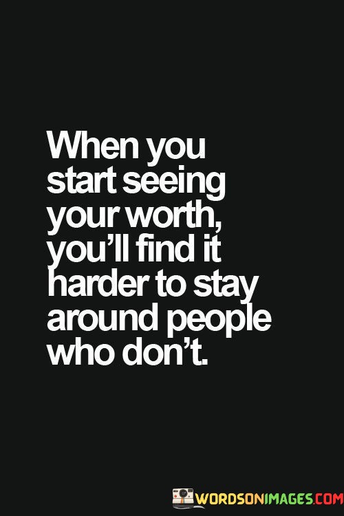 When-You-Start-Seeing-Your-Worth-Quotes.jpeg