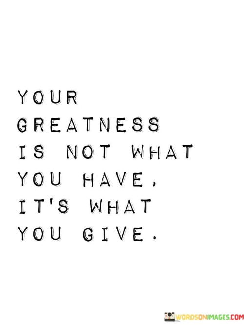 Your Greatness Is Not What Quotes