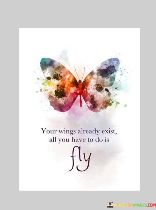 Your-Wings-Already-Exist-All-You-Have-To-Do-Quotes.jpeg