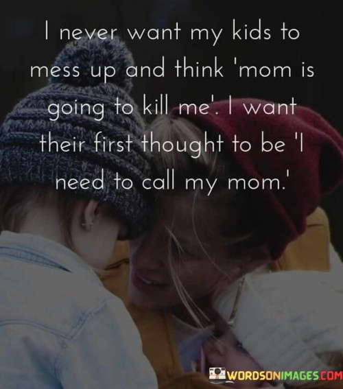 I-Never-Want-My-Kids-To-Mess-Up-And-Think-Mom-Is-Quotes