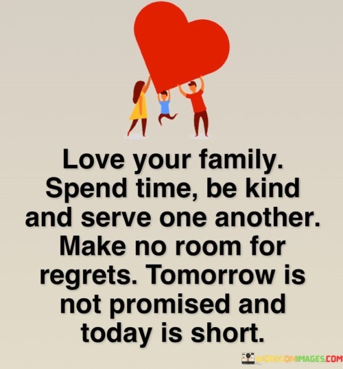 Love-Your-Family-Spend-Time-Be-Kind-And-Quotes.jpeg