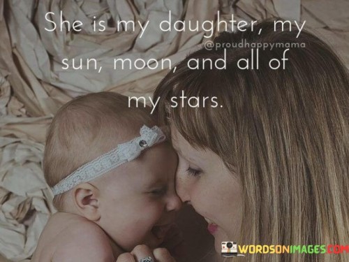 She-Is-My-Daughter-My-Sun-Moon-And-All-Of-Quotes.jpeg