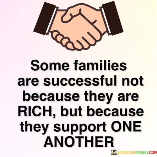 Some-Families-Are-Successful-Not-Because-They-Are-Rich-Quotes.jpeg