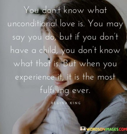 You-Dont-Know-What-Unconditional-Love-Is-You-Quotes.jpeg