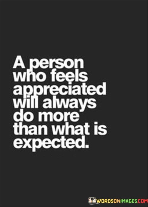 A-Person-Who-Feels-Appreciated-Will-Always-Do-More-Than-What-Is-Expected-Quotes.jpeg