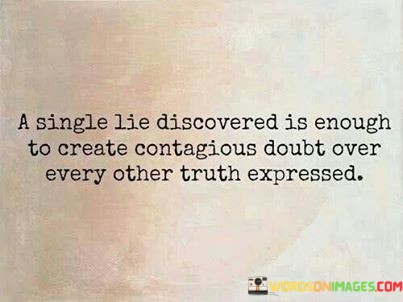 A-Single-Lie-Discovered-Is-Enough-To-Create-Contagious-Doubt-Over-Every-Quotes.jpeg