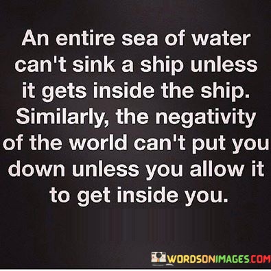 An-Entire-Sea-Of-Water-Cant-Sink-A-Ship-Unless-It-Gets-Inside-The-Ship-Quotes.jpeg