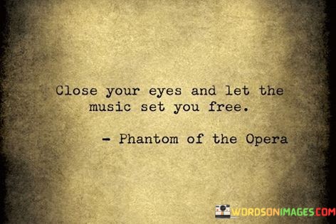 Close-Your-Eyes-And-Let-The-Music-Set-You-Free-Quotes.jpeg