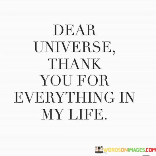 Dear-Universe-Thank-You-For-Everything-In-My-Life-Quotes.jpeg