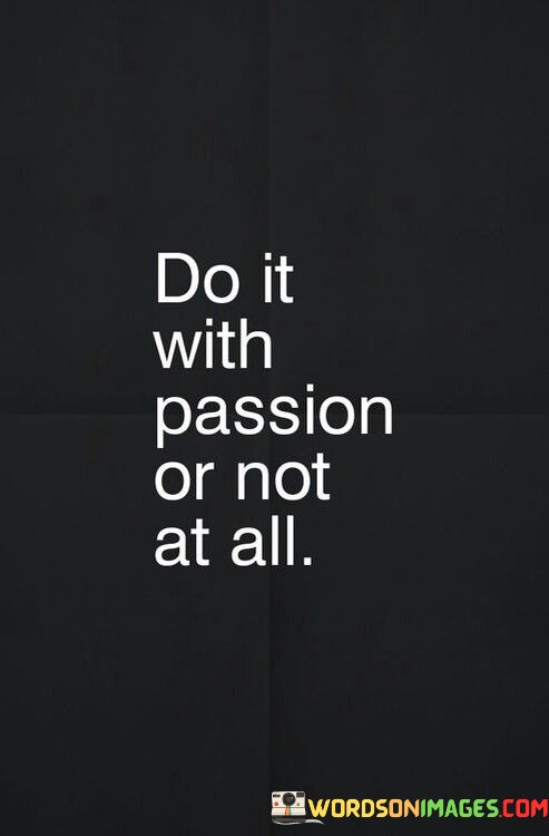 Do-It-With-Passion-Or-Not-At-All-Quotes.jpeg