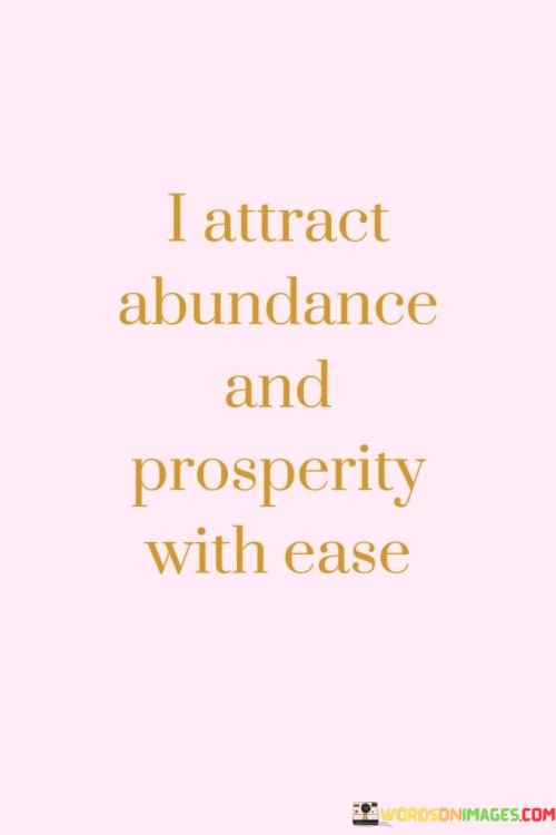 I-Attract-Abundance-And-Prosperity-With-Ease-Quotes.jpeg