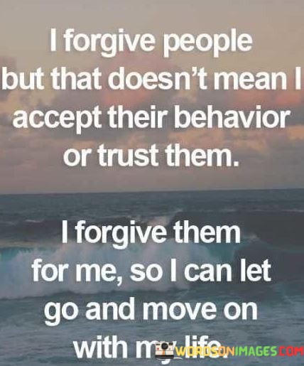 I-Forgive-People-But-That-Doesnt-Mean-I-Accept-Their-Behavior-Quotes.jpeg