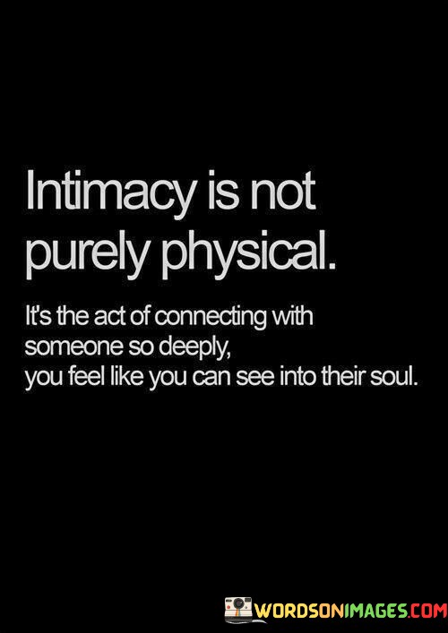 Intimacy-Is-Not-Purely-Physical-Its-The-Act-Of-Connecting-With-Someone-So-Deeply-Quotes.jpeg