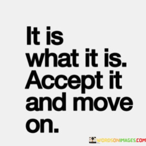 The situation remains as it is; acknowledge and proceed. Accept the reality and continue your journey. The circumstances are fixed, embrace them and move forward. Understand the status quo and push ahead. Things are what they are; come to terms and keep going. Embrace the facts and move on with your path.

Acceptance of the situation is key; acknowledge and carry on. Embrace the truth and advance along your path. The state of affairs won't alter; make peace and proceed. Grasp the situation and keep making progress. The situation stands unchanging; embrace it and continue moving. Recognize the circumstances and move forward on your route.

Acknowledging the situation's nature is vital; accept it and continue. Embrace the reality and move forward in your journey. The status quo remains; adopt it and forge ahead. Understand the scenario and keep advancing. The circumstances remain unaltered; accept them and keep progressing. Acknowledge the situation and continue on your way.