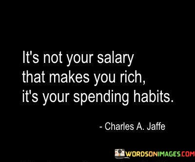 Its-Not-Your-Salary-That-Makes-You-Rich-Its-Quotes.jpeg