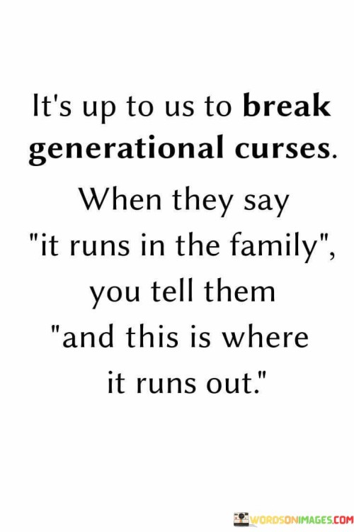 Its-Up-To-Us-To-Break-Generational-Curses-When-Quotes.jpeg