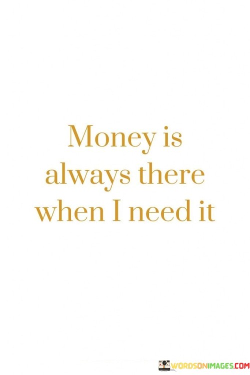 Money-Is-Always-There-When-I-Need-It-Quotes.jpeg