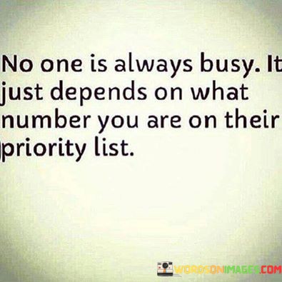 No-One-Is-Always-Busy-It-Just-Depends-On-What-Number-You-Are-On-Quotes.jpeg