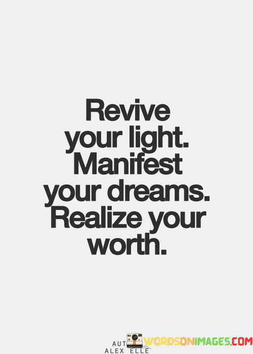 Revive-Your-Light-Manifest-Your-Dreams-Realize-Your-Worth-Quotes