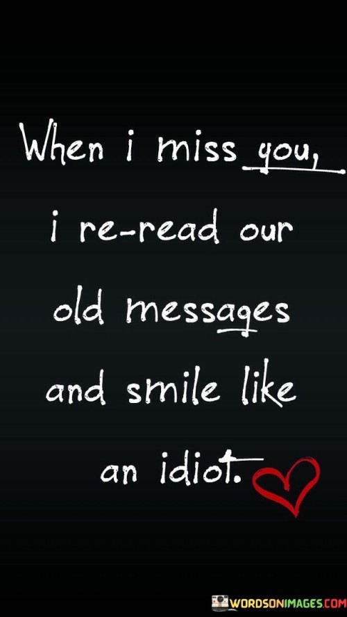 When I Miss You I Reread Our Old Messages And Quotes