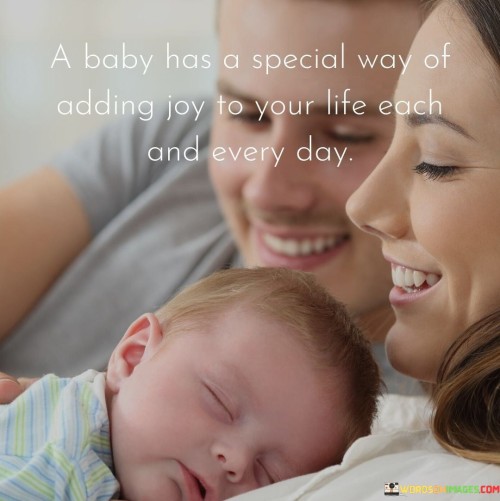 A-Baby-Has-A-Special-Way-Of-Adding-Joy-To-Your-Life-Each-And-Every-Day-Quotes.jpeg