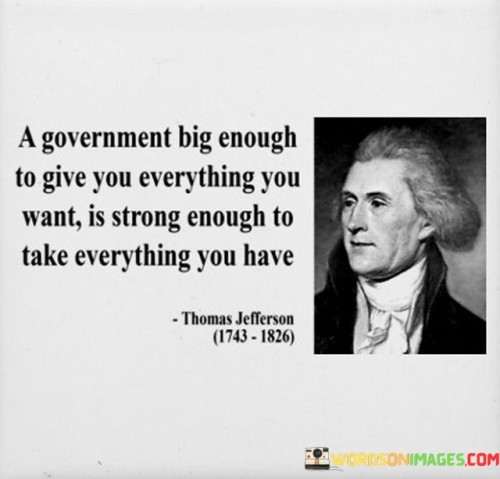 A Government Big Enough To Give You Everything You Quotes