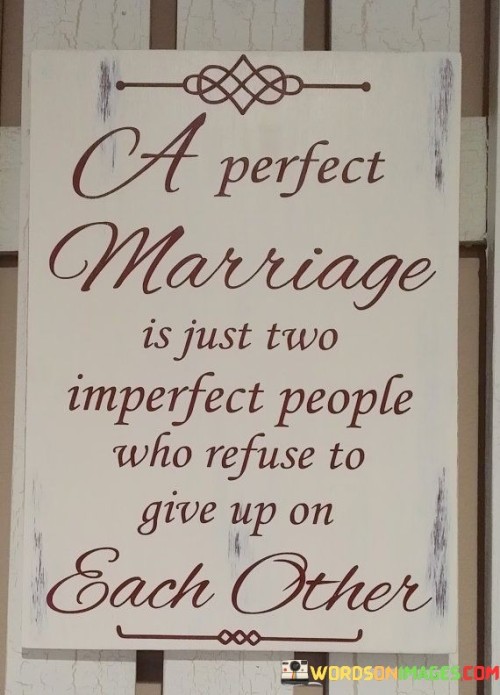 A-Perfect-Marriage-Is-Just-Two-Imperfect-People-Who-Quotes.jpeg