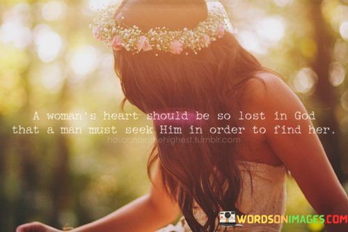 A-Womans-Heart-Should-Be-So-Lost-In-God-Quotes.jpeg