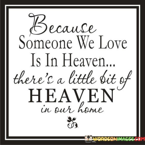 Because Someone We Love Is In Heaven There's A Quotes