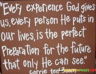 Every-Experience-God-Gives-Us-Every-Person-He-Puts-Quotes.jpeg